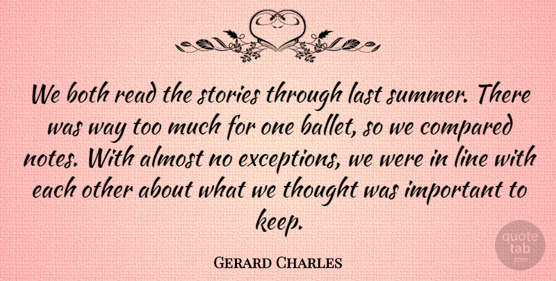 Gerard Charles Quote About Almost, Both, Compared, Last, Line: We Both Read The Stories...