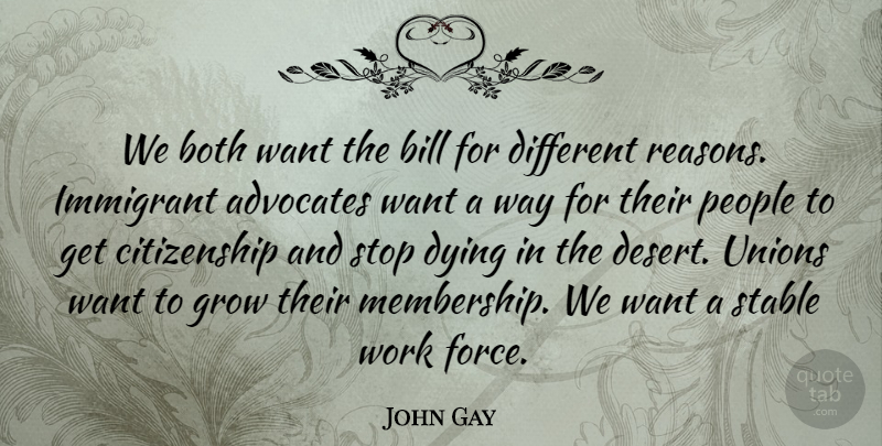 John Gay Quote About Bill, Both, Citizenship, Dying, Grow: We Both Want The Bill...