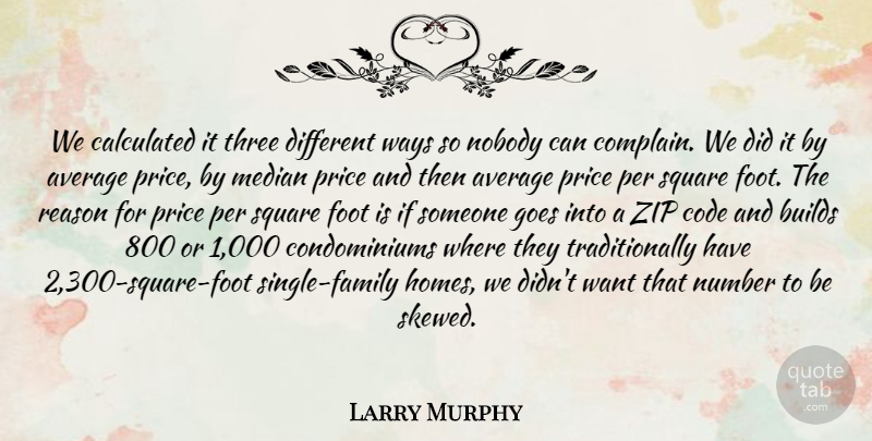 Larry Murphy Quote About Average, Builds, Calculated, Code, Foot: We Calculated It Three Different...