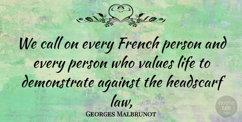 Georges Malbrunot Quote About Against, Call, French, Law, Life: We Call On Every French...