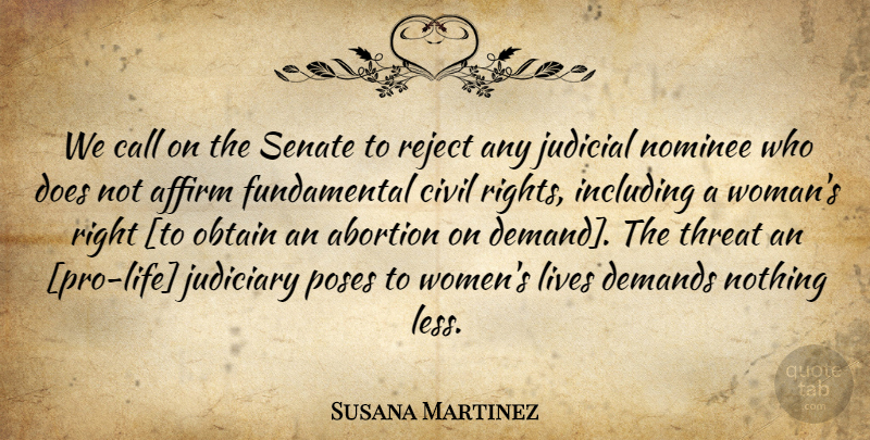 Susana Martinez Quote About Rights, Abortion, Pro Life: We Call On The Senate...