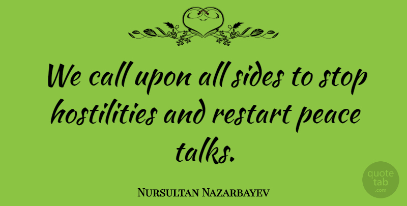 Nursultan Nazarbayev Quote About Call, Peace, Quotes: We Call Upon All Sides...