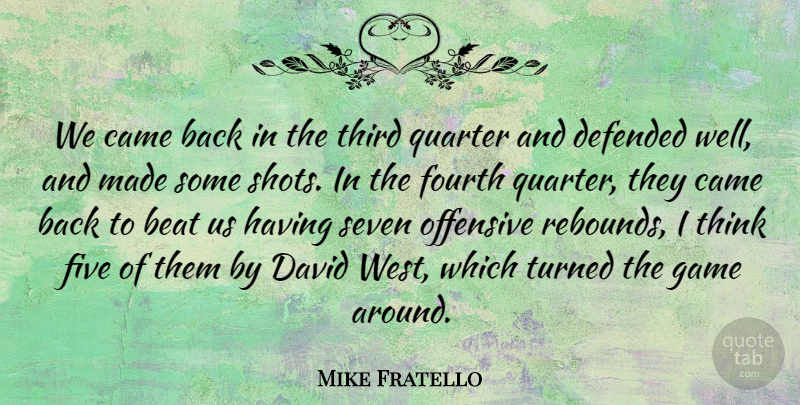 Mike Fratello Quote About Beat, Came, David, Defended, Five: We Came Back In The...