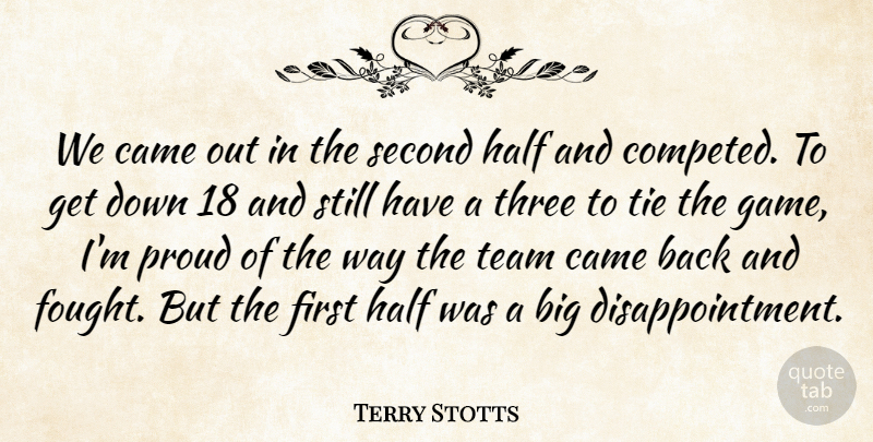Terry Stotts Quote About Came, Half, Proud, Second, Team: We Came Out In The...