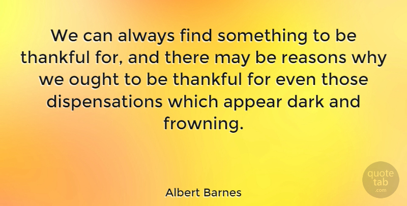 Albert Barnes Quote About Thanksgiving, Thankful, Dark: We Can Always Find Something...