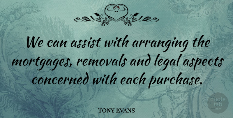 Tony Evans Quote About Arranging, Aspects, Assist, Concerned, Legal: We Can Assist With Arranging...