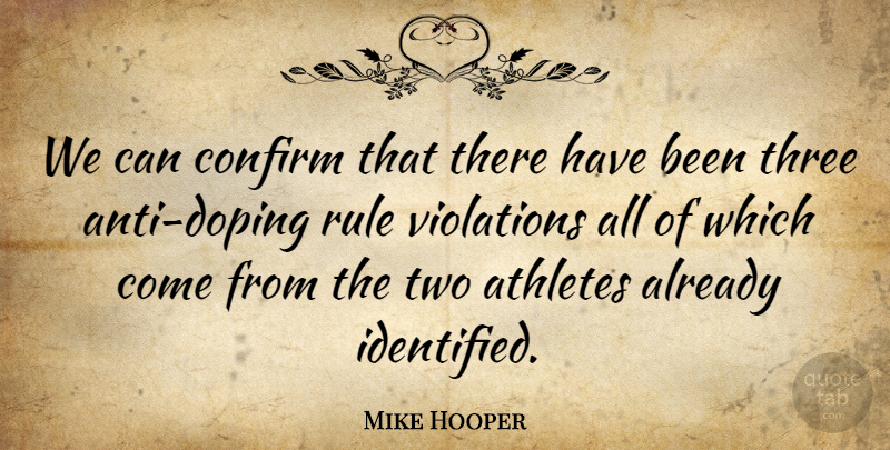 Mike Hooper Quote About Athletes, Confirm, Rule, Three, Violations: We Can Confirm That There...