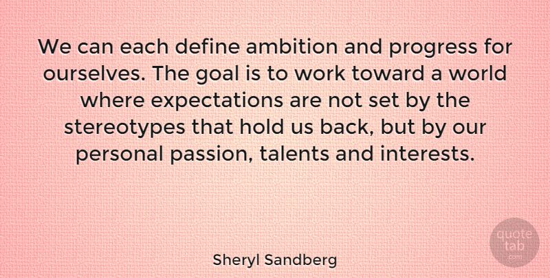 Sheryl Sandberg Quote About Ambition, Passion, Goal: We Can Each Define Ambition...