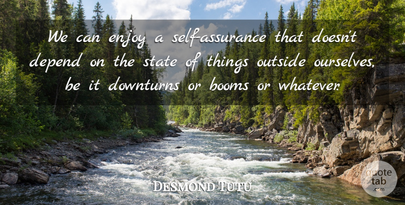 Desmond Tutu Quote About Self, States, Enjoy: We Can Enjoy A Self...