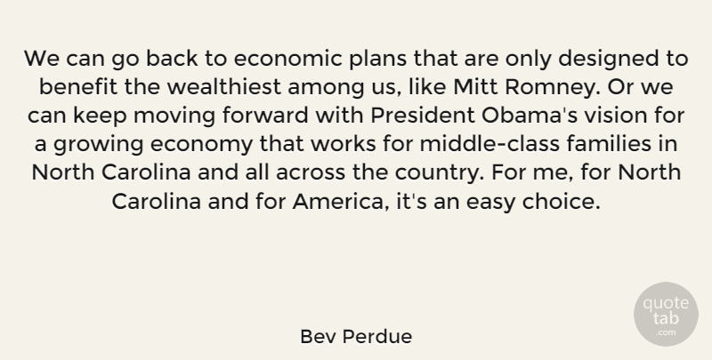 Bev Perdue Quote About Country, Moving, Class: We Can Go Back To...