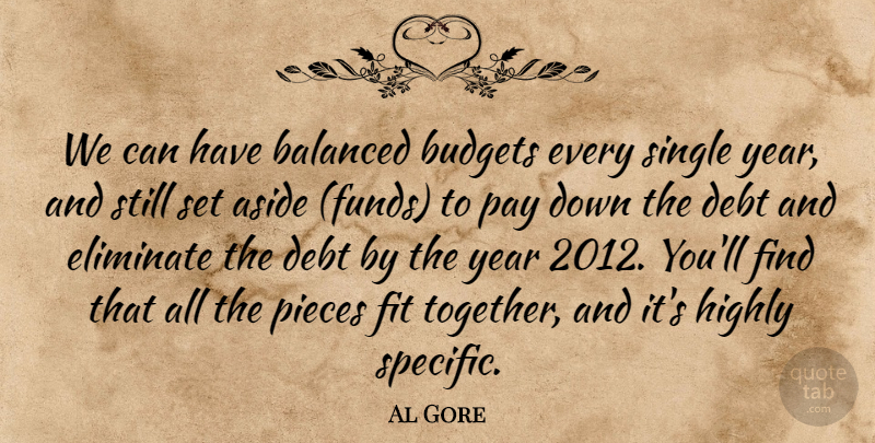 Al Gore Quote About Aside, Balanced, Budgets, Debt, Eliminate: We Can Have Balanced Budgets...