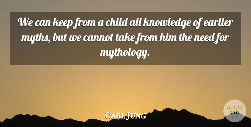 Carl Jung Quote About Children, Needs, Mythology: We Can Keep From A...