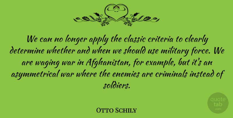 Otto Schily Quote About Military, War, Soldier: We Can No Longer Apply...