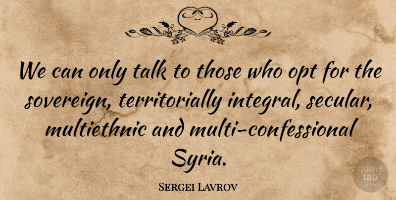 Sergei Lavrov Quote About undefined: We Can Only Talk To...