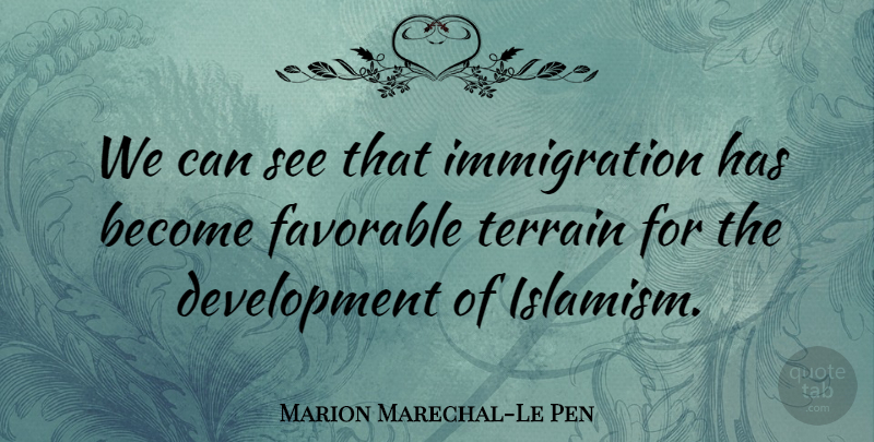 Marion Marechal-Le Pen Quote About undefined: We Can See That Immigration...
