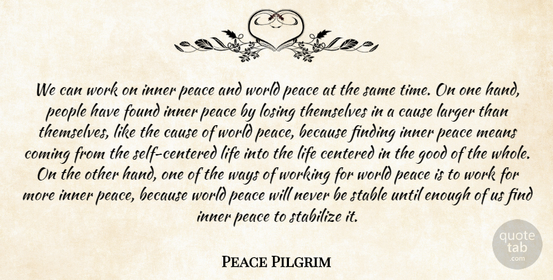 Peace Pilgrim Quote About Peace, Mean, Self: We Can Work On Inner...