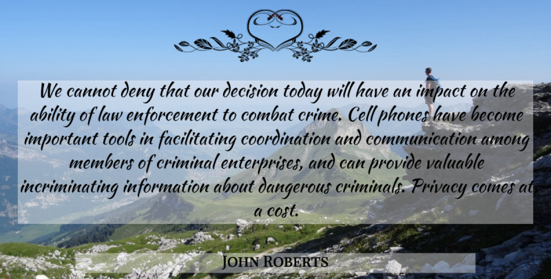 John Roberts Quote About Communication, Technology, Phones: We Cannot Deny That Our...