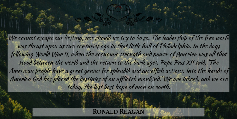 Ronald Reagan Quote About War, Dark, Destiny: We Cannot Escape Our Destiny...