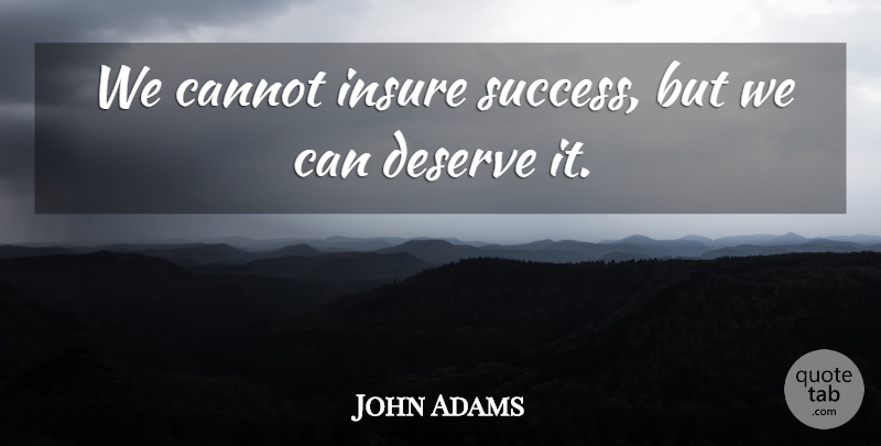 John Adams Quote About Virtue, Parliament, Humankind: We Cannot Insure Success But...