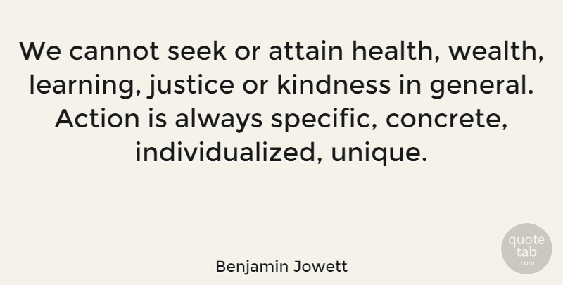Benjamin Jowett Quote About Peace, Kindness, Unique: We Cannot Seek Or Attain...