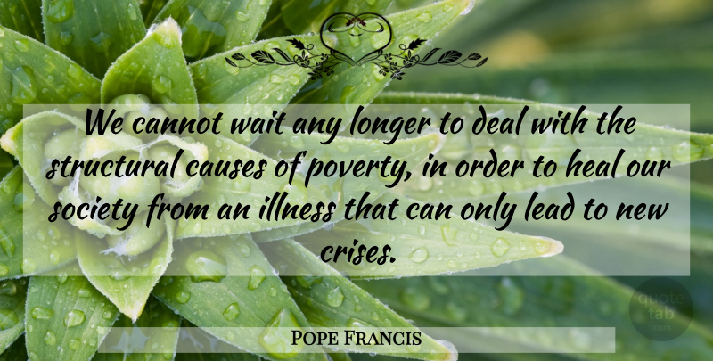 Pope Francis Quote About Order, Justice, Waiting: We Cannot Wait Any Longer...