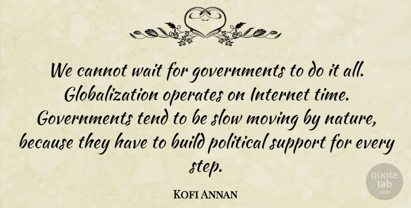 Kofi Annan Quote About Moving, Government, Waiting: We Cannot Wait For Governments...