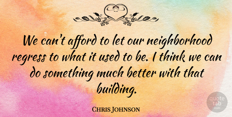 Chris Johnson Quote About Afford, Regress: We Cant Afford To Let...