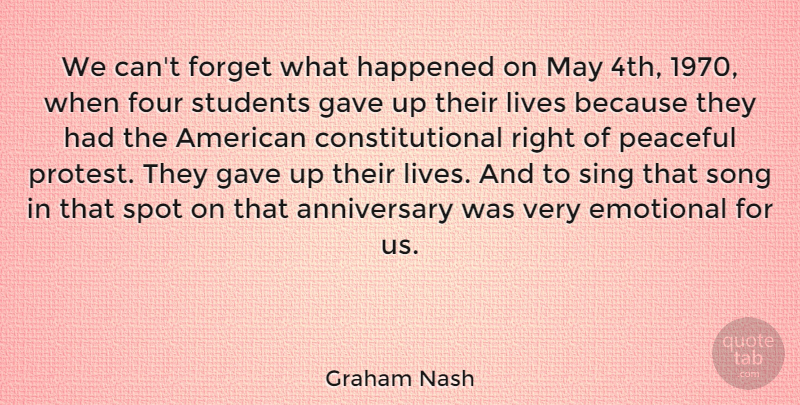 Graham Nash Quote About Anniversary, Song, Emotional: We Cant Forget What Happened...