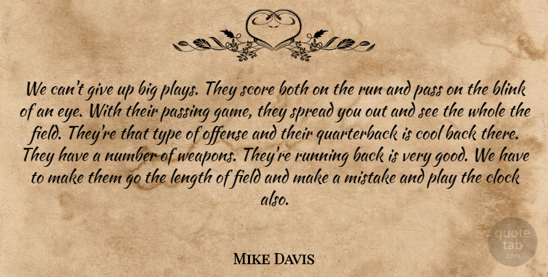 Mike Davis Quote About Blink, Both, Clock, Cool, Field: We Cant Give Up Big...
