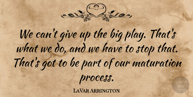 LaVar Arrington Quote About Stop: We Cant Give Up The...