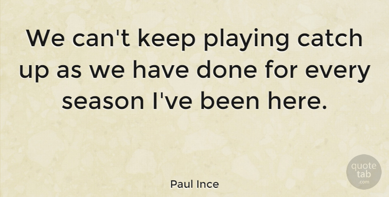 Paul Ince Quote About English Athlete: We Cant Keep Playing Catch...