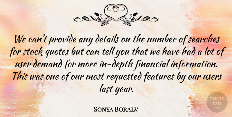 Sonya Boralv Quote About Demand, Details, Features, Financial, Last: We Cant Provide Any Details...