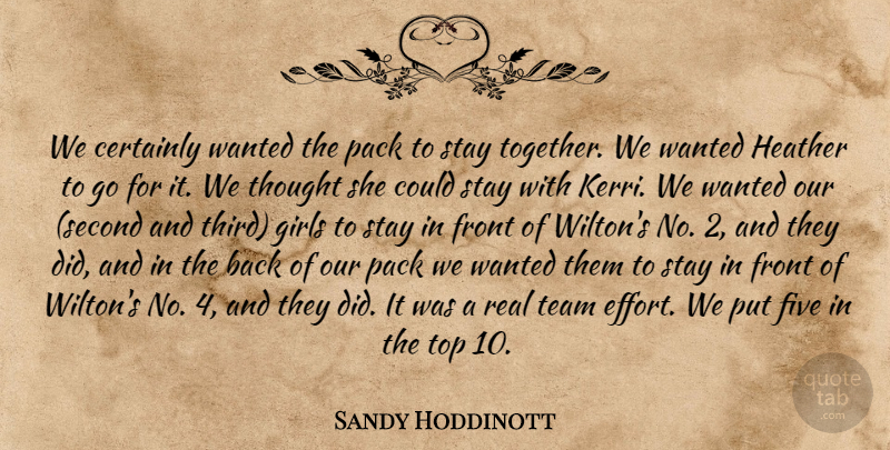 Sandy Hoddinott Quote About Certainly, Five, Front, Girls, Heather: We Certainly Wanted The Pack...