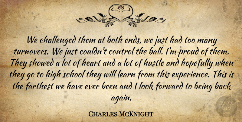 Charles McKnight Quote About Both, Challenged, Control, Farthest, Forward: We Challenged Them At Both...