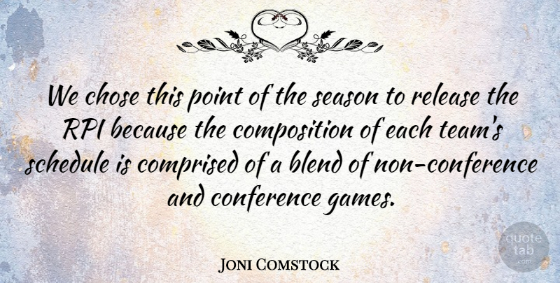 Joni Comstock Quote About Blend, Chose, Conference, Point, Release: We Chose This Point Of...