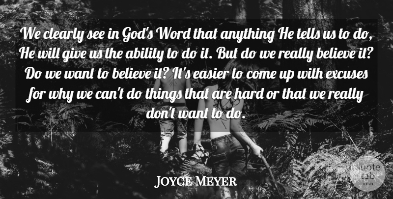 Joyce Meyer Quote About Believe, Giving, Want: We Clearly See In Gods...