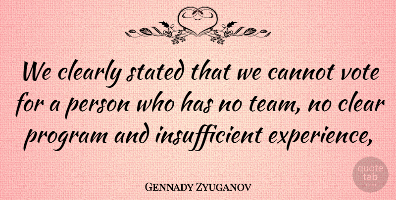 Gennady Zyuganov Quote About Cannot, Clear, Clearly, Program, Stated: We Clearly Stated That We...