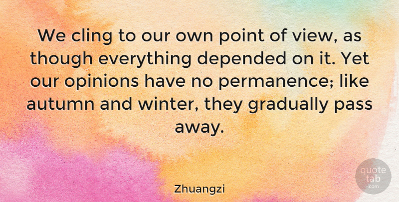 Zhuangzi Quote About Fall, Winter, Autumn: We Cling To Our Own...