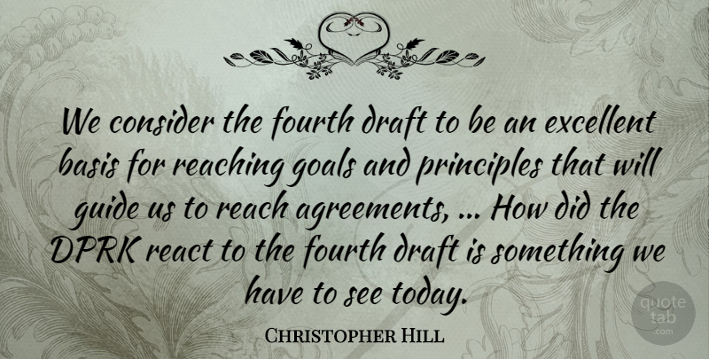 Christopher Hill Quote About Basis, Consider, Draft, Excellent, Fourth: We Consider The Fourth Draft...