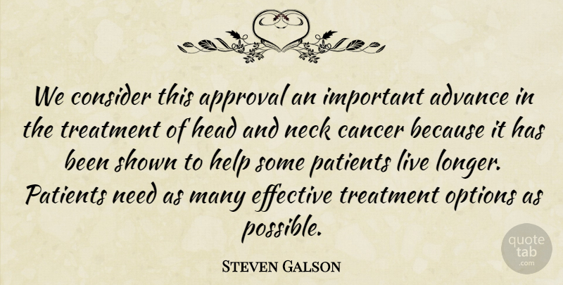 Steven Galson Quote About Advance, Approval, Cancer, Consider, Effective: We Consider This Approval An...