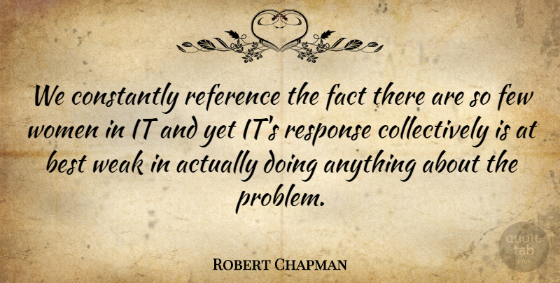 Robert Chapman Quote About Best, Constantly, Fact, Few, Reference: We Constantly Reference The Fact...