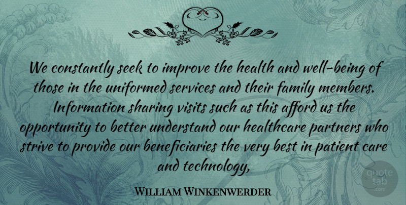 William Winkenwerder Quote About Afford, Best, Constantly, Family, Health: We Constantly Seek To Improve...