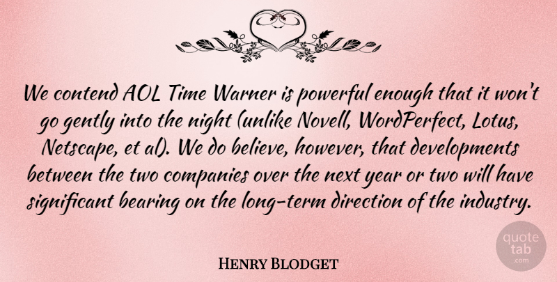 Henry Blodget Quote About Aol, Bearing, Companies, Contend, Direction: We Contend Aol Time Warner...