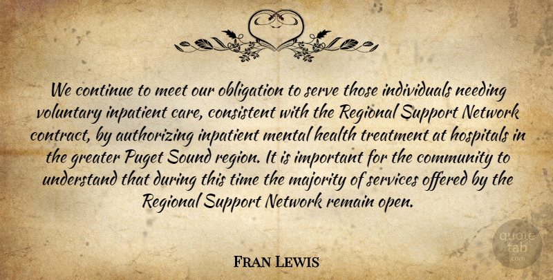 Fran Lewis Quote About Community, Consistent, Continue, Greater, Health: We Continue To Meet Our...