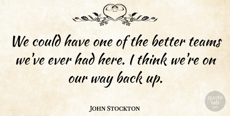 John Stockton Quote About Teams: We Could Have One Of...