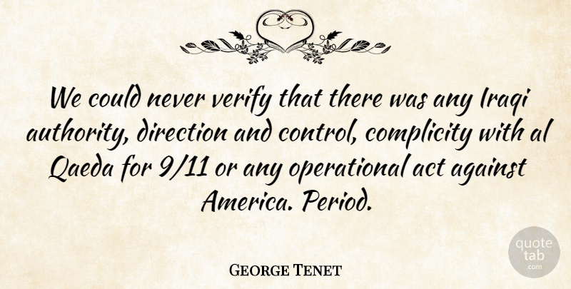 George Tenet Quote About America, Als, Authority: We Could Never Verify That...