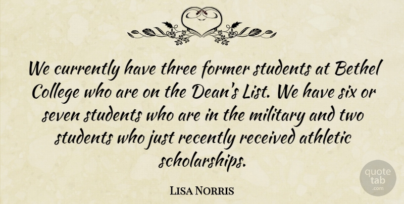 Lisa Norris Quote About Athletic, College, Currently, Former, Military: We Currently Have Three Former...