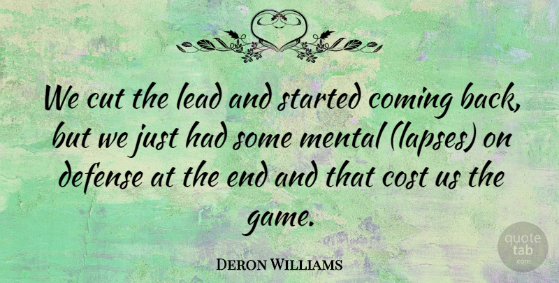 Deron Williams Quote About Coming, Cost, Cut, Defense, Lead: We Cut The Lead And...