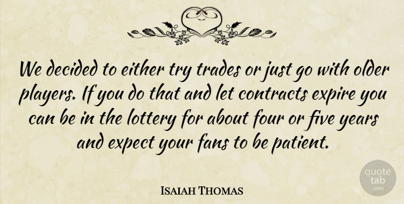 Isaiah Thomas Quote About American Athlete, Contracts, Decided, Either, Expect: We Decided To Either Try...