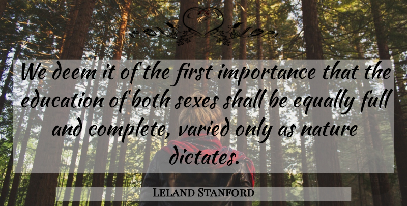 Leland Stanford Quote About American Educator, Both, Deem, Education, Equally: We Deem It Of The...